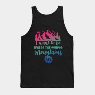 I Want to Be Where The Mountains Are Mountains Camping Tank Top